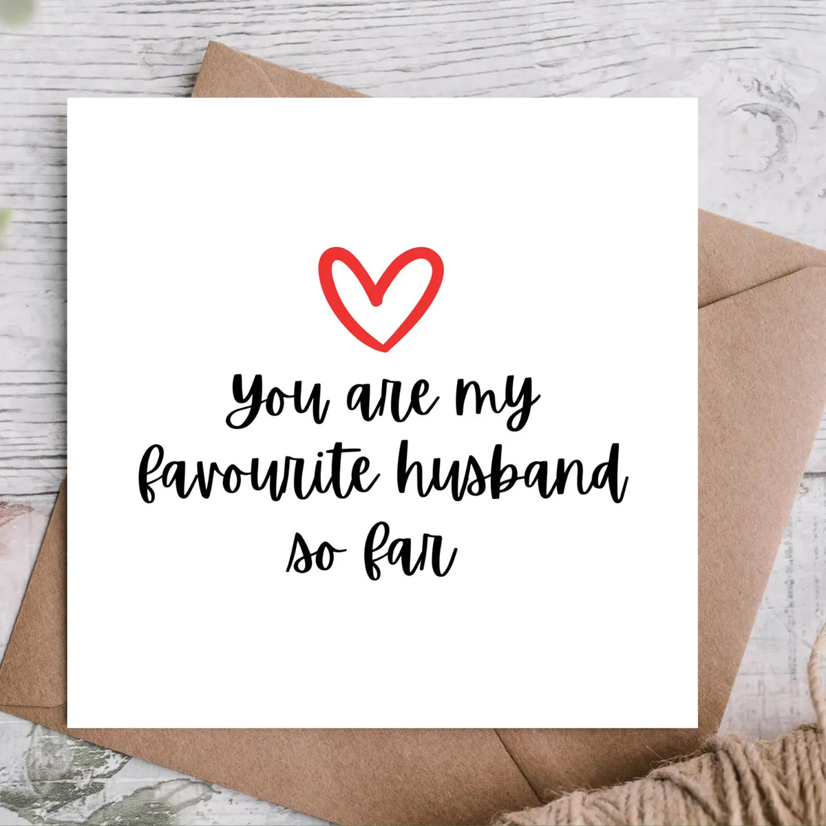 You Are My Favourite Husband So Far - Anniversary Card