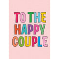 To The Happy Couple - Engagement / Wedding Card