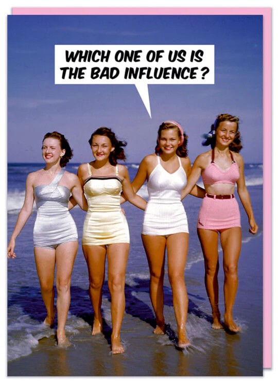Bad Influence funny card with vintage beach photo of four women